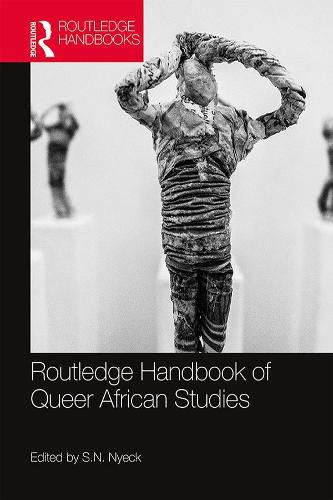 Cover image for Routledge Handbook of Queer African Studies