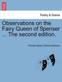 Cover image for Observations on the Fairy Queen of Spenser ... The second edition, vol. I