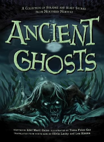 Cover image for Ancient Ghosts: A Collection of Strange and Scary Stories from Northern Norway