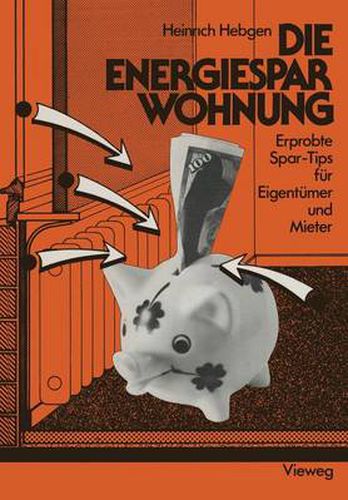 Cover image for Die Energiespar-Wohnung: Erprobte Spar-Tips Fur Eigentumer Und Mieter