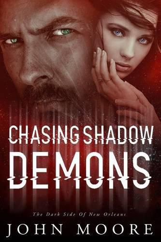 Cover image for Chasing Shadow Demons: The Dark Side of New Orleans