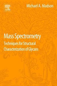 Cover image for Mass Spectrometry: Techniques for Structural Characterization of Glycans