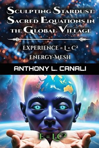 Cover image for Sacred Equations in the Global Village - Experience = L x C (2) - Energy-mesh - E=LC (2)