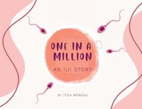 Cover image for One in a Million - An IUI Story