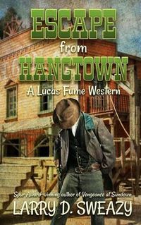 Cover image for Escape from Hangtown: A Lucas Fume Western