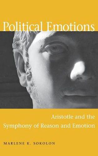 Cover image for Political Emotions: Aristotle and the Symphony of Reason and Emotion