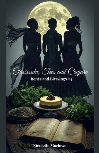 Cover image for Cheesecake, Tea, and Conjure