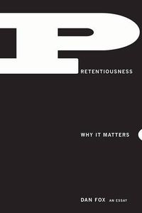 Cover image for Pretentiousness: Why It Matters