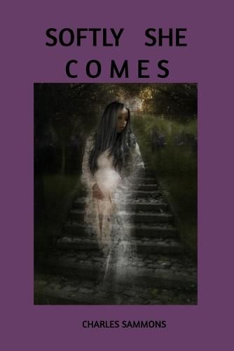 Cover image for Softly She Comes