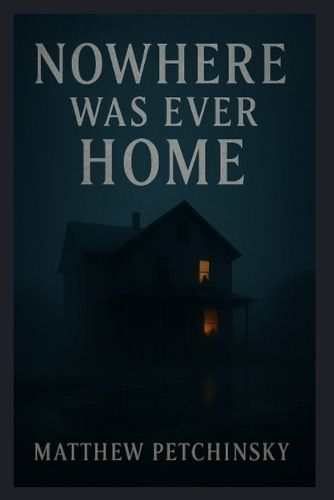 Cover image for Nowhere Was Ever Home