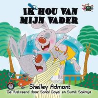 Cover image for Ik hou van mijn vader: I Love My Dad (Dutch Edition)