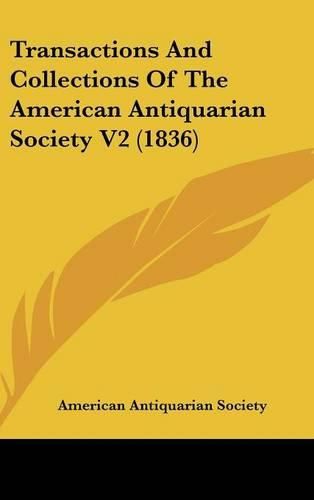 Cover image for Transactions and Collections of the American Antiquarian Society V2 (1836)