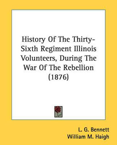 Cover image for History of the Thirty-Sixth Regiment Illinois Volunteers, During the War of the Rebellion (1876)