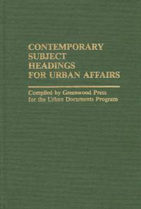 Cover image for Contemporary Subject Headings for Urban Affairs