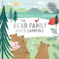 Cover image for The Bear Family Goes Camping: A Pop-Up Playbook with Sliders and Surprisesvolume 2