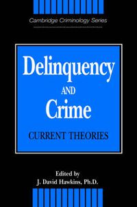 Cover image for Delinquency and Crime: Current Theories