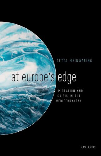 Cover image for At Europe's Edge: Migration and Crisis in the Mediterranean