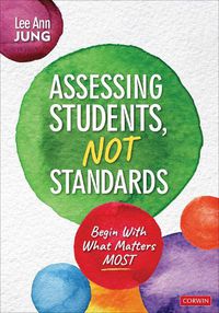 Cover image for Assessing Students, Not Standards