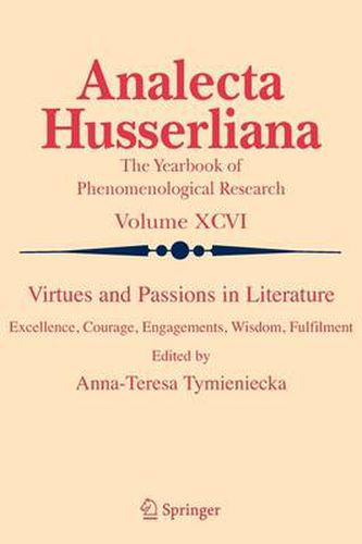 Cover image for Virtues and Passions in Literature: Excellence, Courage, Engagements, Wisdom, Fulfilment