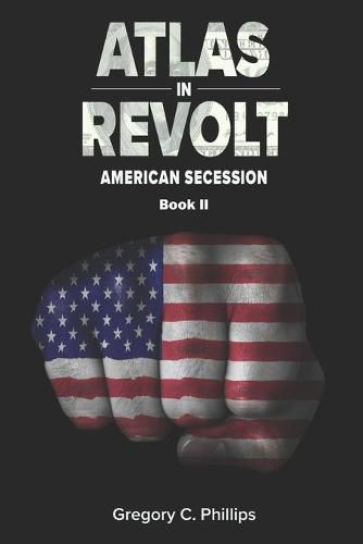 Cover image for ATLAS in REVOLT: American Secession (Book II)