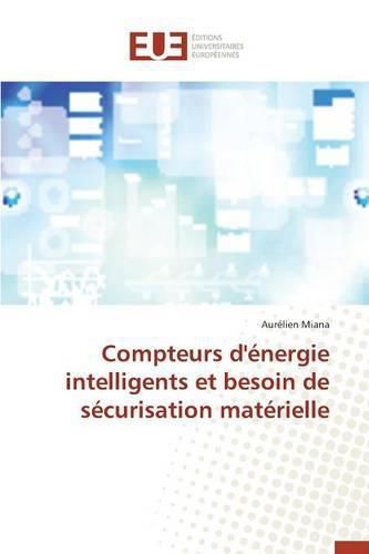 Cover image for Compteurs d' nergie Intelligents Et Besoin de S curisation Mat rielle