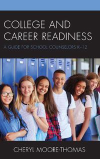 Cover image for College and Career Readiness: A Guide for School Counselors K-12