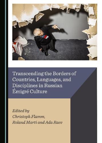 Cover image for Transcending the Borders of Countries, Languages, and Disciplines in Russian Emigre Culture