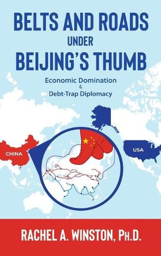 Cover image for Belts and Roads Under Beijing's Thumb: Economic Domination & Debt-Trap Diplomacy