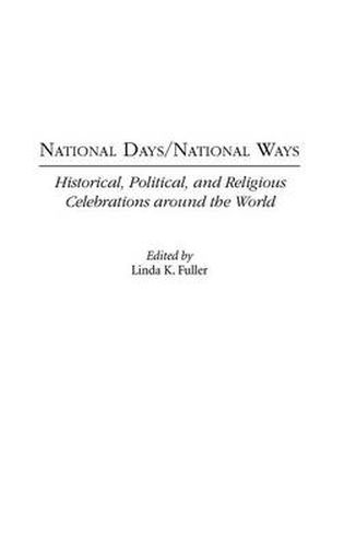 Cover image for National Days/National Ways: Historical, Political, and Religious Celebrations around the World