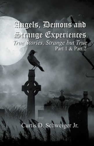 Cover image for "Angels Demons And Strange Experiences" Part 1, 2,