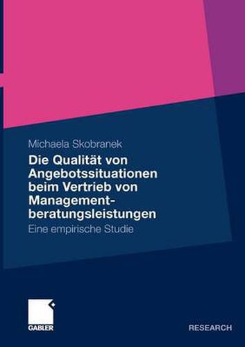 Cover image for Die Qualitat Von Angebotssituationen Beim Vertrieb Von Managementberatungsleistungen: Eine Empirische Studie