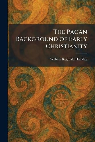 Cover image for The Pagan Background of Early Christianity