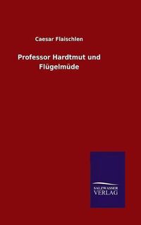 Cover image for Professor Hardtmut und Flugelmude