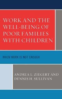 Cover image for Work and the Well-Being of Poor Families with Children