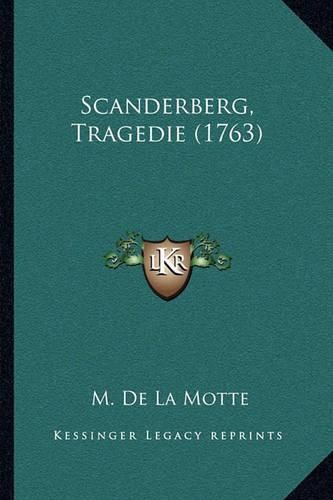 Scanderberg, Tragedie (1763) Scanderberg, Tragedie (1763)