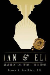 Cover image for Ian & Eli: Near Identical Twins - Their Story