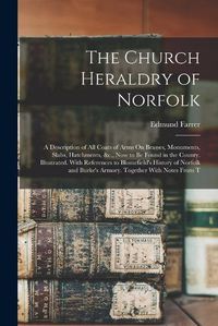 Cover image for The Church Heraldry of Norfolk