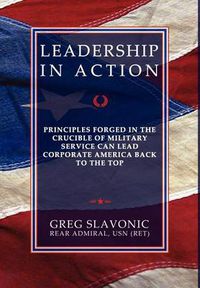 Cover image for Leadership in Action - Principles Forged in the Crucible of Military Service Can Lead Corporate America Back to the Top