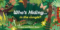 Cover image for Whos Hiding In The Jungle