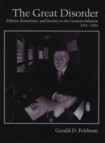 Cover image for The Great Disorder: Politics, Economics, and Society in the German Inflation, 1914-1924