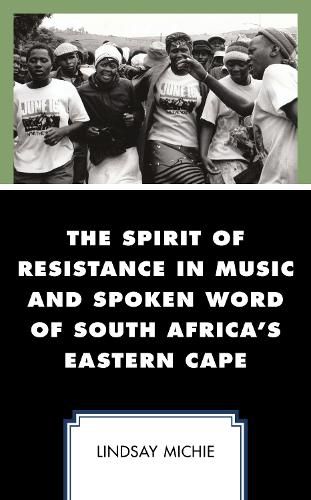 Cover image for The Spirit of Resistance in Music and Spoken Word of South Africa's Eastern Cape