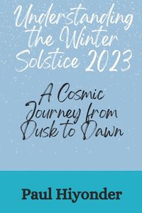 Cover image for Understanding the Winter Solstice 2023