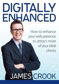 Cover image for Digitally Enhanced: How To Enhance Your Web Presence To Attract More Of Your Ideal Clients