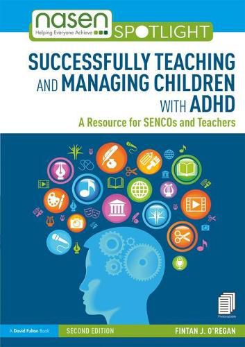 Cover image for Successfully Teaching and Managing Children with ADHD: A Resource for SENCOs and Teachers