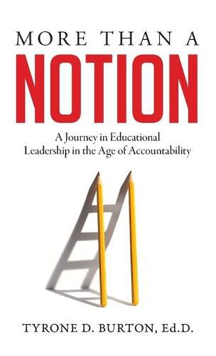 Cover image for More Than A Notion: A Journey in Educational Leadership in the Age of Accountability