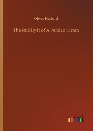 Cover image for The Rubaiyat of A Persian Kitten