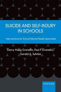 Cover image for Suicide and Self-Injury in Schools: Interventions for School Mental Health Specialists