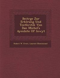 Cover image for Beitr GE Zur Erkl Rung Und Textkritik Von Dan Michel's Ayenbite of Inwyt