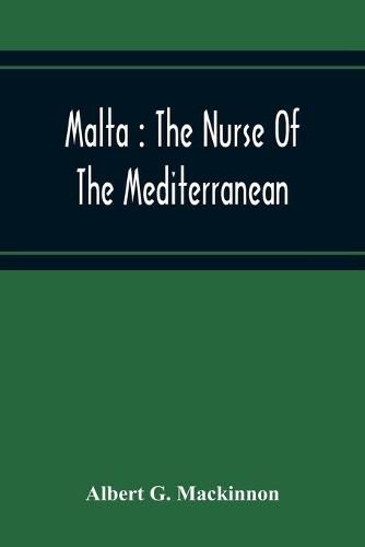 Cover image for Malta: The Nurse Of The Mediterranean