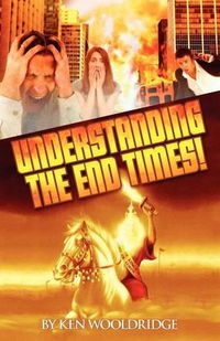 Cover image for Understanding the End Times!